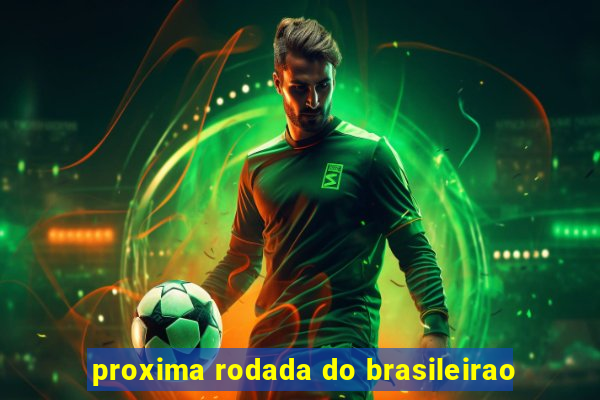 proxima rodada do brasileirao